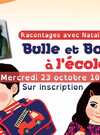 Bulle et Bob à l'école avec Nathalie Tual